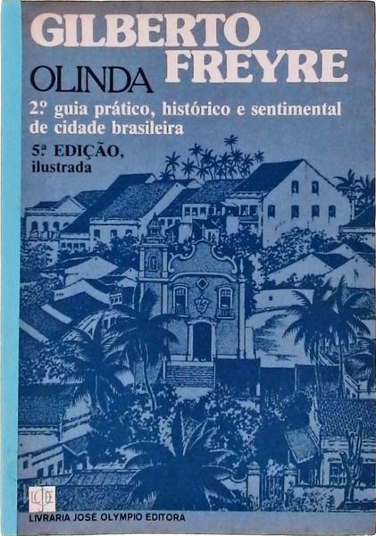 Olinda - 2º Guia Prático, Histórico E Sentimental De Cidade Brasileira