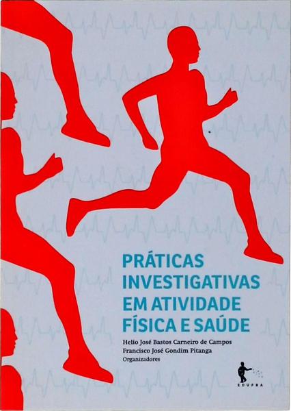 Práticas Investigativas Em Atividade Física E Saúde