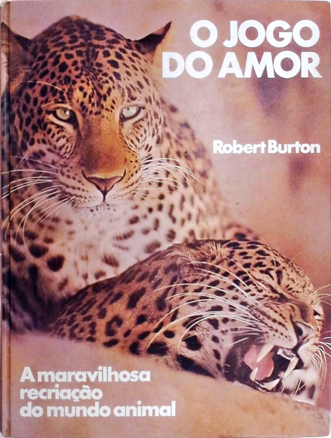 O Jogo do Amor - Robert Burton - Traça Livraria e Sebo