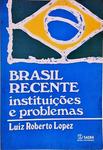 Brasil Recente, Instituições E Problemas