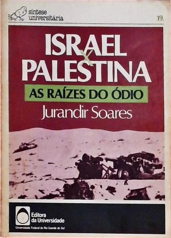 Israel X Palestina - As Raízes Do Ódio