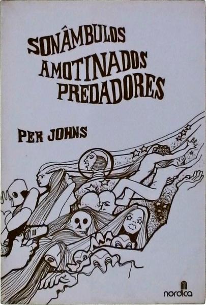 Sonâmbulos, Amotinados, Predadores