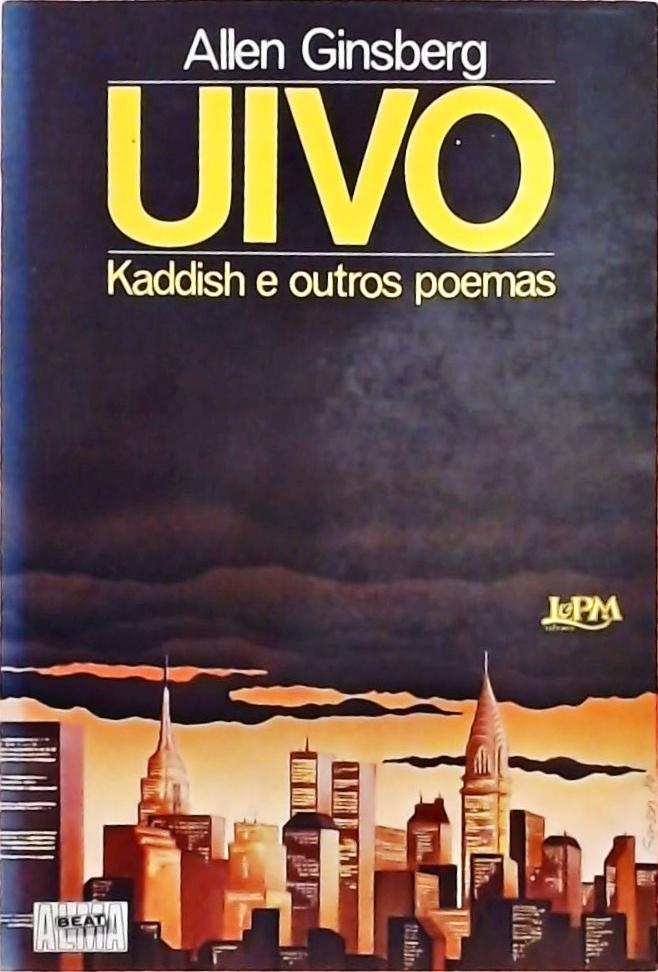 Uivo - Kaddish E Outros Poemas (1953-1960)
