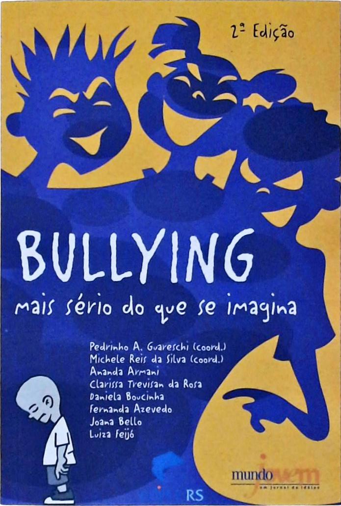 Bullying, Mais Sério Do Que Se Imagina