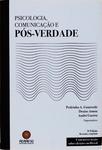 Psicologia, Comunicação E Pós-Verdade