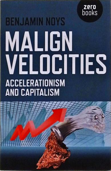 Malign Velocities