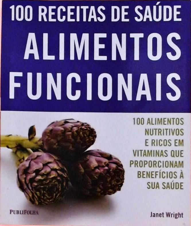 100 Receitas de Saúde - Alimentos Funcionais  