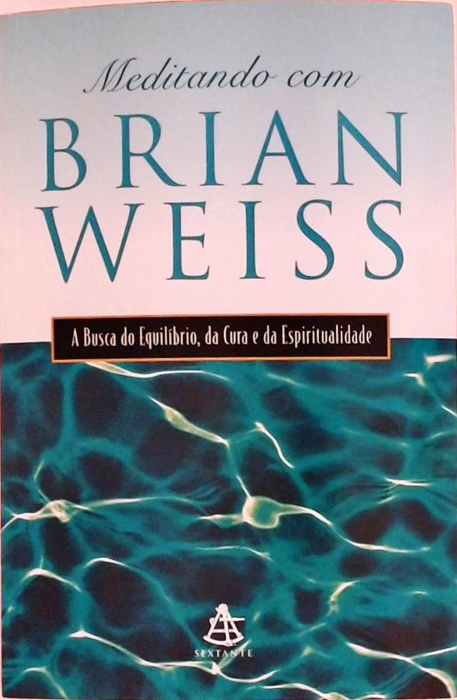 Meditando Com Brian Weiss (Inclui CD)