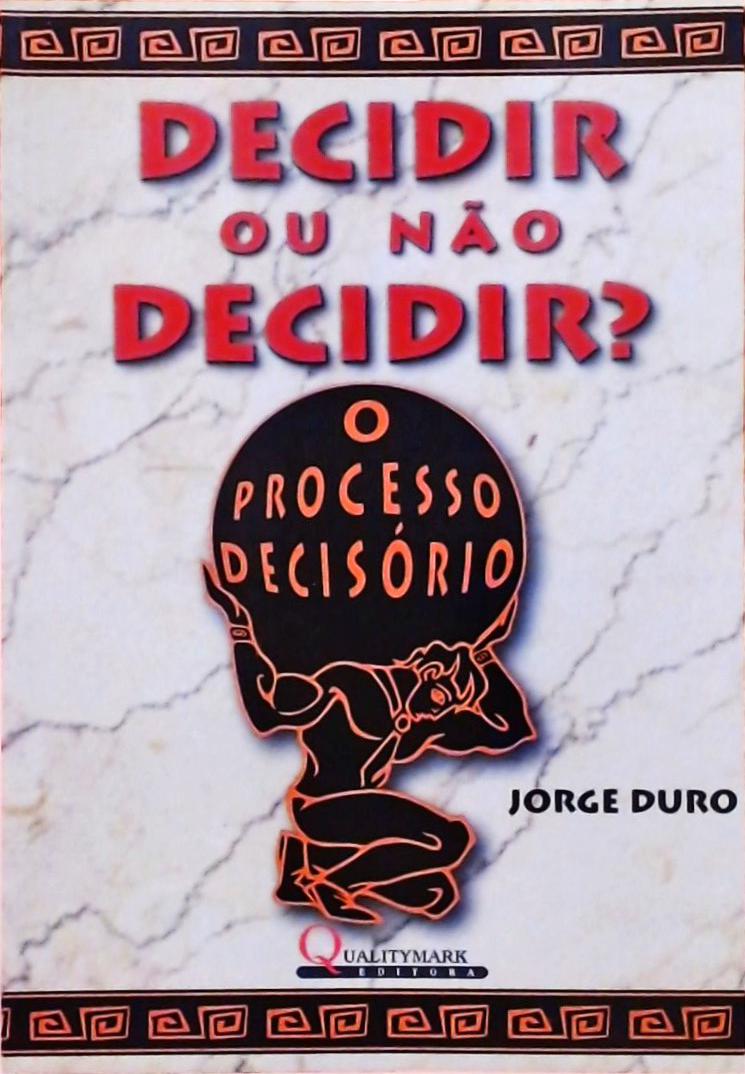 Decidir Ou Não Decidir  