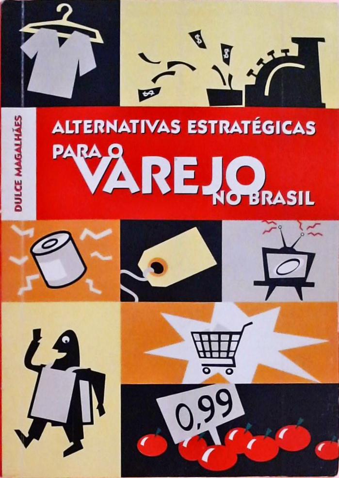 Alternativas Estratégicas Para O Varejo No Brasil (autografo)