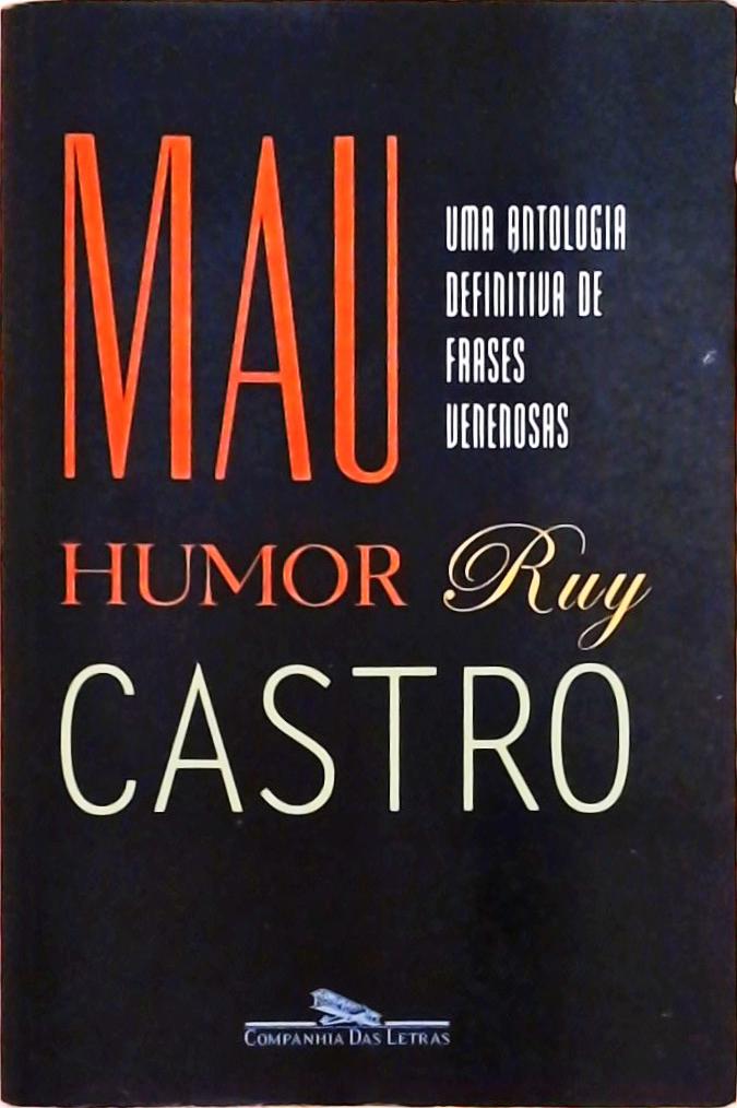 Mau Humor - Uma Antologia Definitiva De Frases Venenosas
