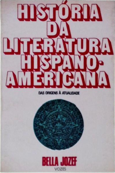 História Da Literatura Hispano-Americana