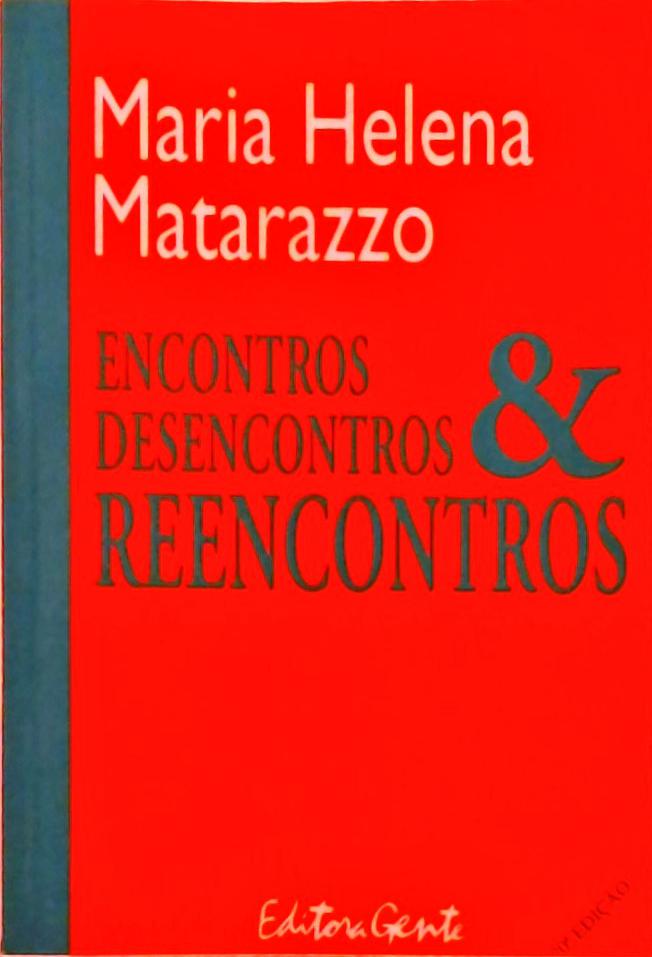 Encontros, Desencontros E Reencontros