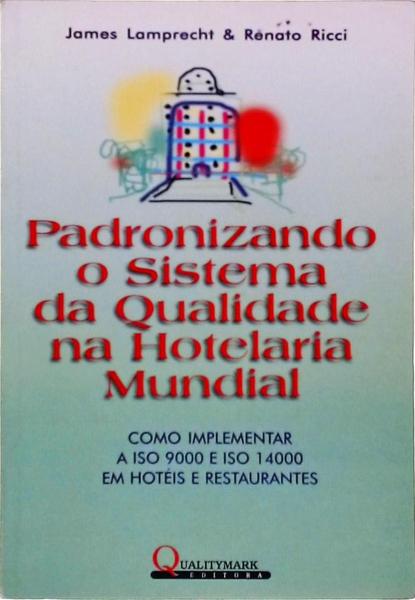 Padronizando O Sistema Da Qualidade Na Hotelaria Mundial