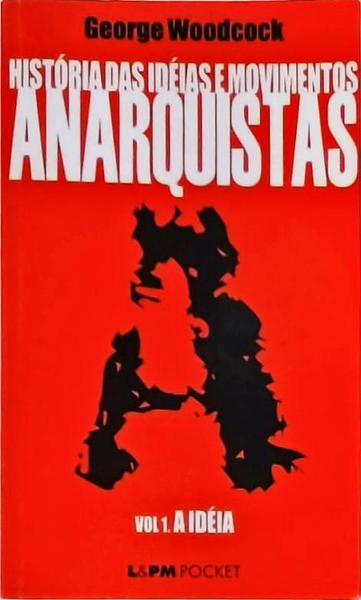 História Das Idéias E Movimentos Anarquistas - 2 Vols