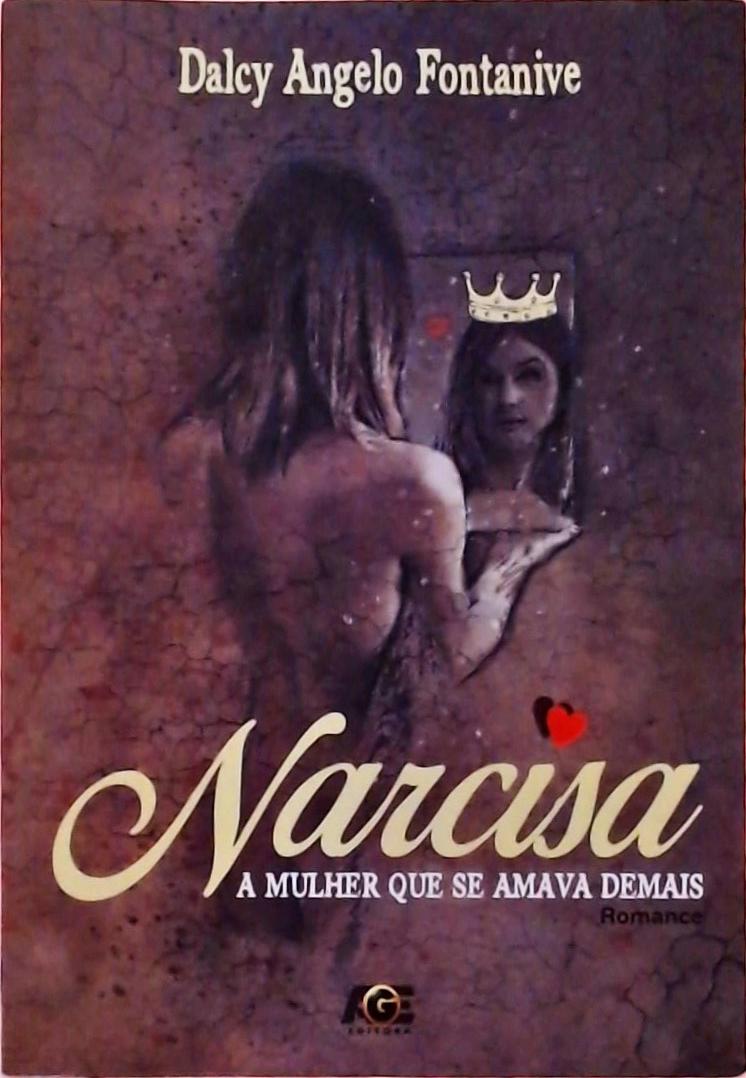 Narcisa - A Mulher Que Se Amava Demais