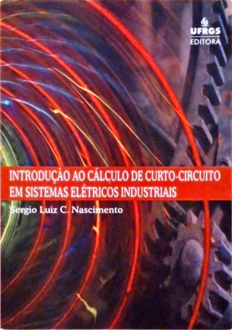 Introdução Ao Cálculo De Curto-circuito Em Sistemas Elétricos Industriais