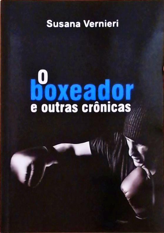 O Boxeador E Outras Crônicas