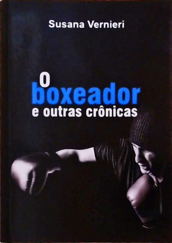 O Boxeador E Outras Crônicas