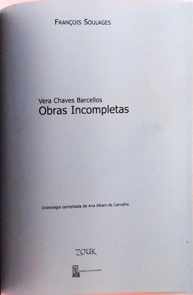 Vera Chaves Barcellos, Obras Incompletas