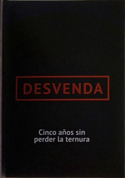 Desvenda, Cinco Anos Sin Perder La Ternura