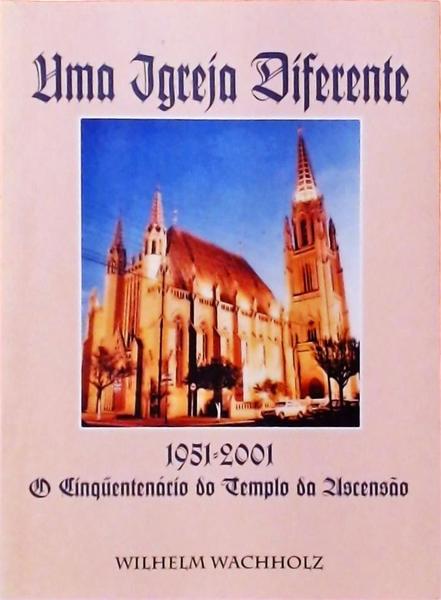 Uma Igreja Diferente 1951-2001