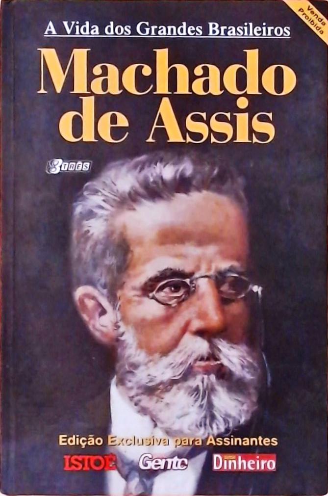 A Vida Dos Grandes Brasileiros - Machado De Assis