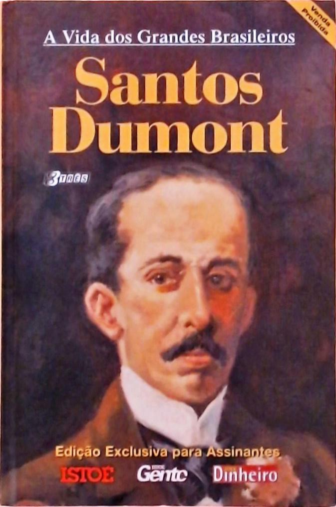 A Vida Dos Grandes Brasileiros - Santos Dumont