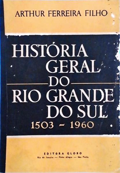 História Geral Do Rio Grande Do Sul 1503-1960