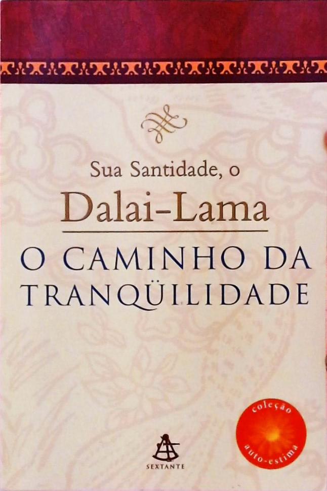 Sua Santidade O Dalai-lama - O Caminho Da Tranquilidade