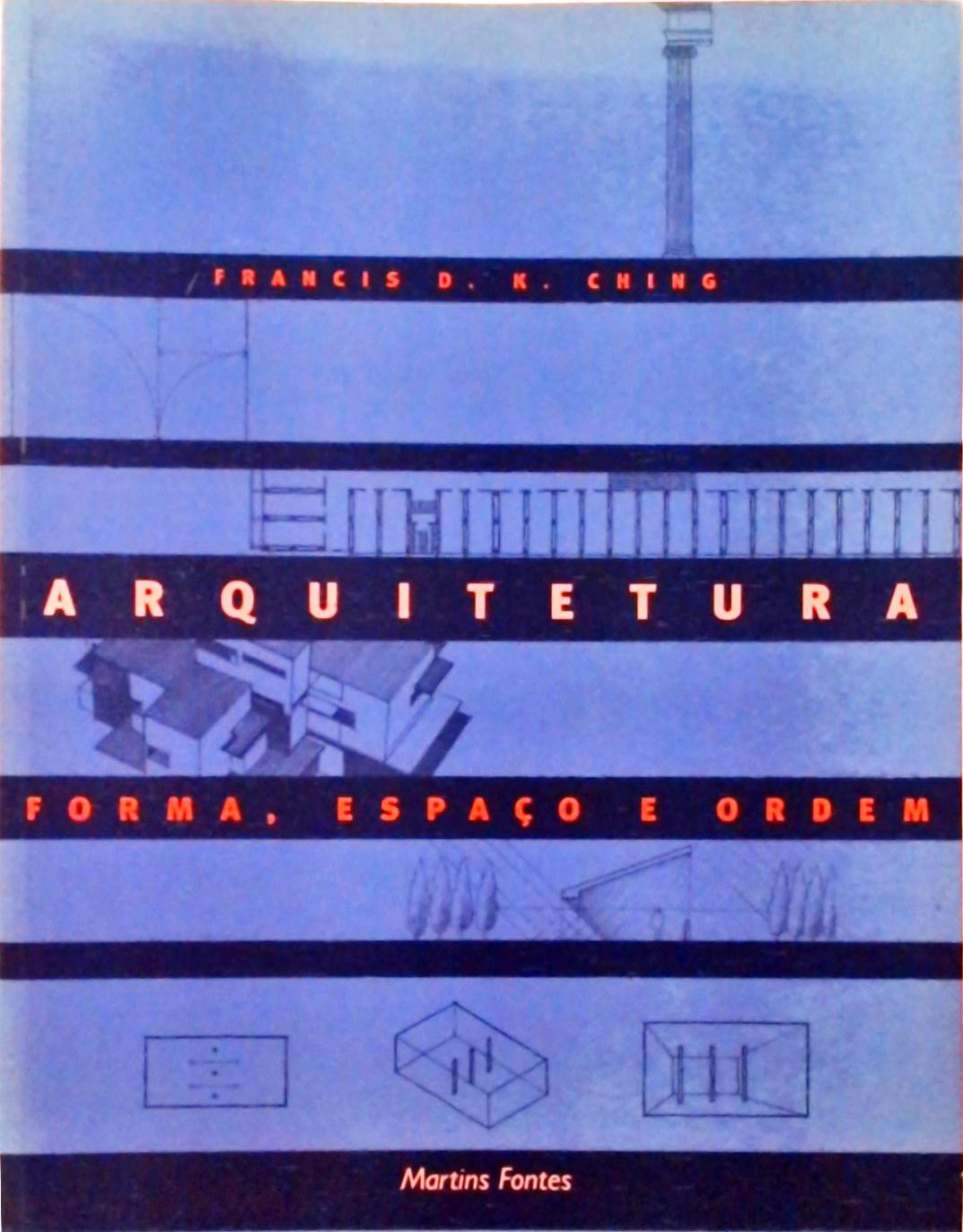 Arquitetura - Forma, Espaço E Ordem