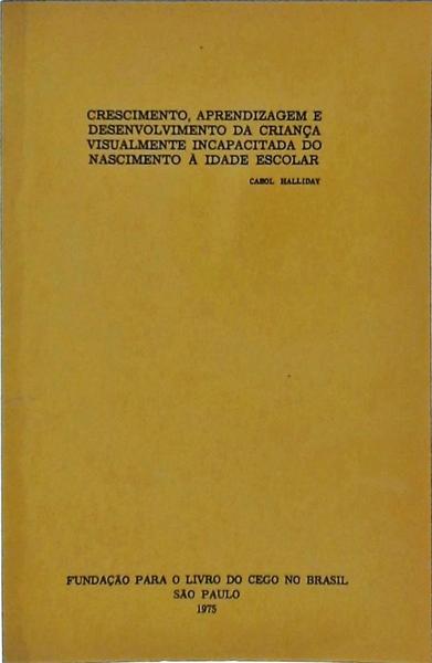 Crescimento, Aprendizagem E Desenvolvimento Da Criança Visualmente Incapacitada