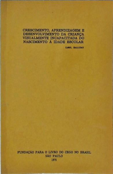 Crescimento, Aprendizagem E Desenvolvimento Da Criança Visualmente Incapacitada