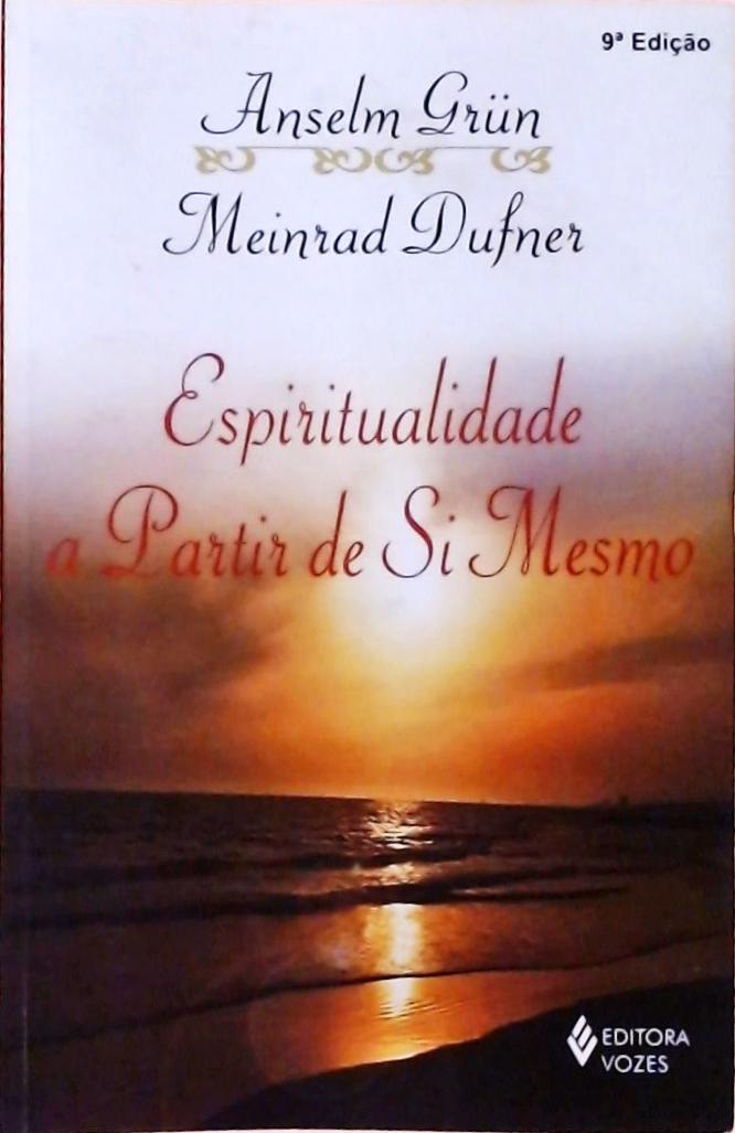 Espiritualidade A Partir De Si Mesmo