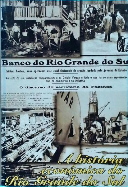 A História Econômica Do Rio Grande Do Sul