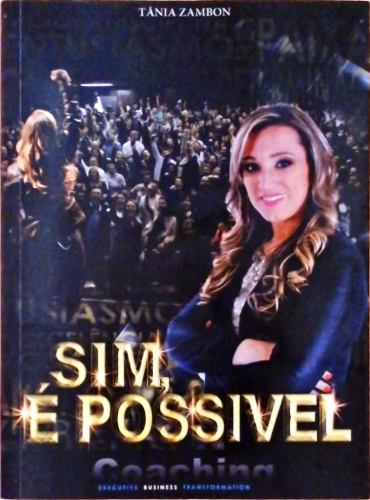 Sim, É Possível