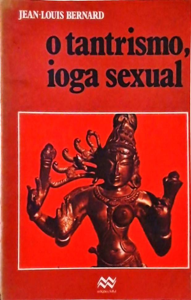 O Tantrismo, Ioga Sexual