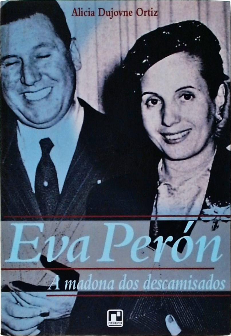 Eva Perón, A Madona dos Descamisados