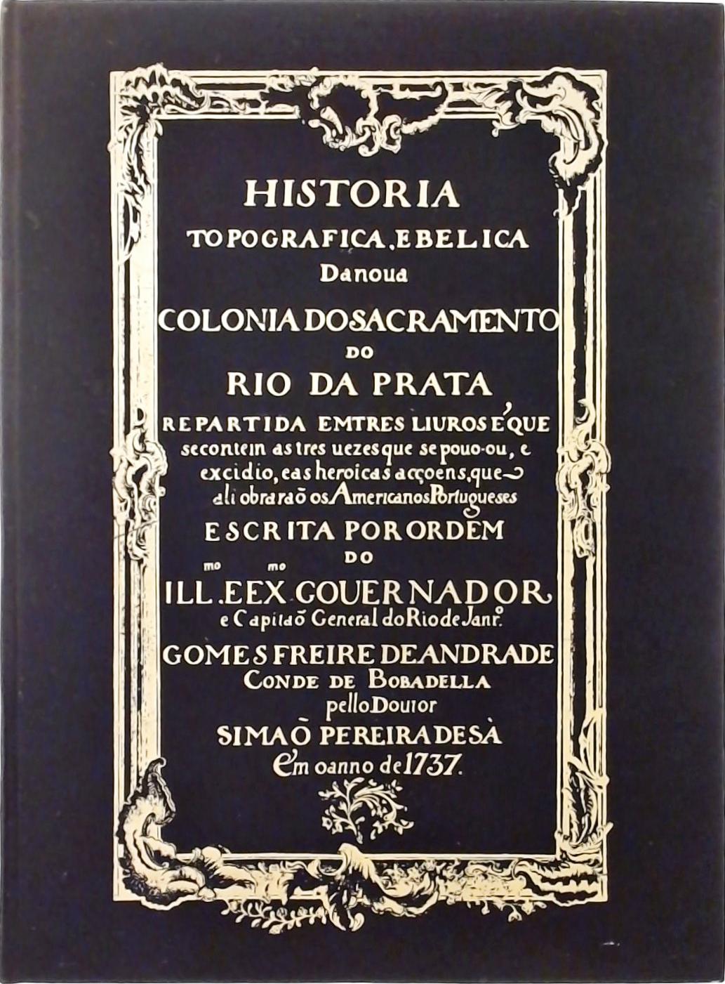 História Topográfica e Bélica da Nova Colonia do Sacramento do Rio da Prata, 1737