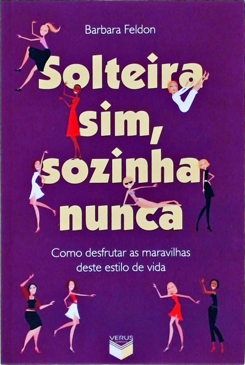 Solteira Sim, Sozinha Nunca