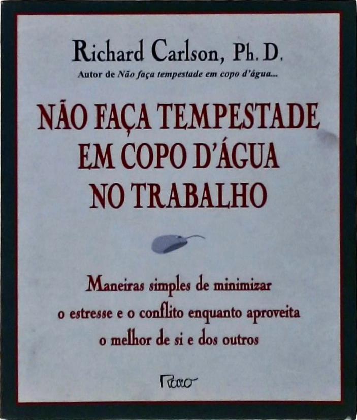 Não Faça Tempestade Em Copo D Água No Trabalho