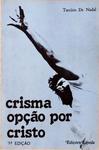 Crisma, Opção Por Cristo