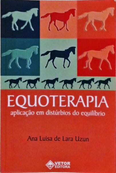 Equoterapia - Aplicação Em Distúrbios Do Equilíbrio