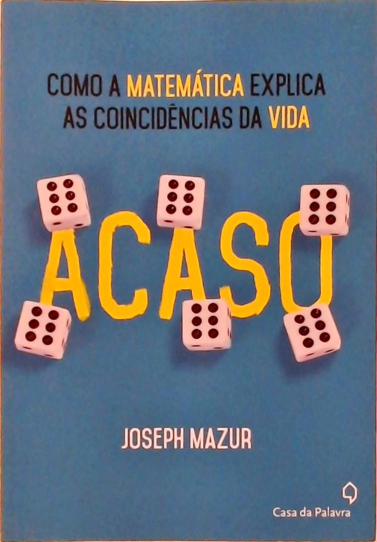 Acaso - Como A Matemática Explica As Coincidências Da Vida