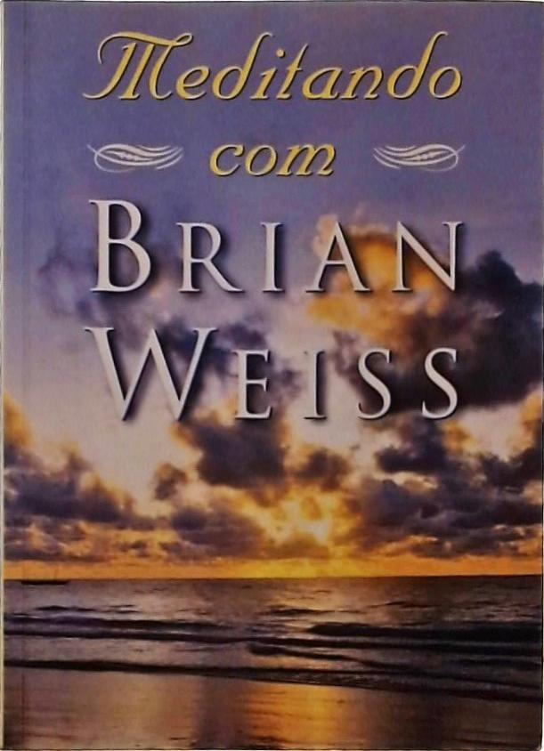 Meditando Com Brian Weiss