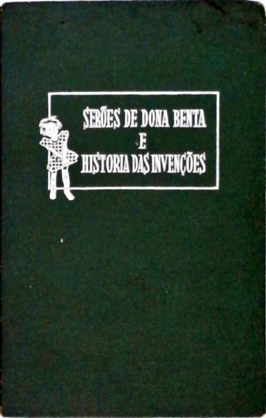 Serões De Dona Benta - História Das Invenções