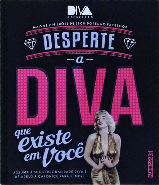 Desperte A Diva Que Existe Em Você