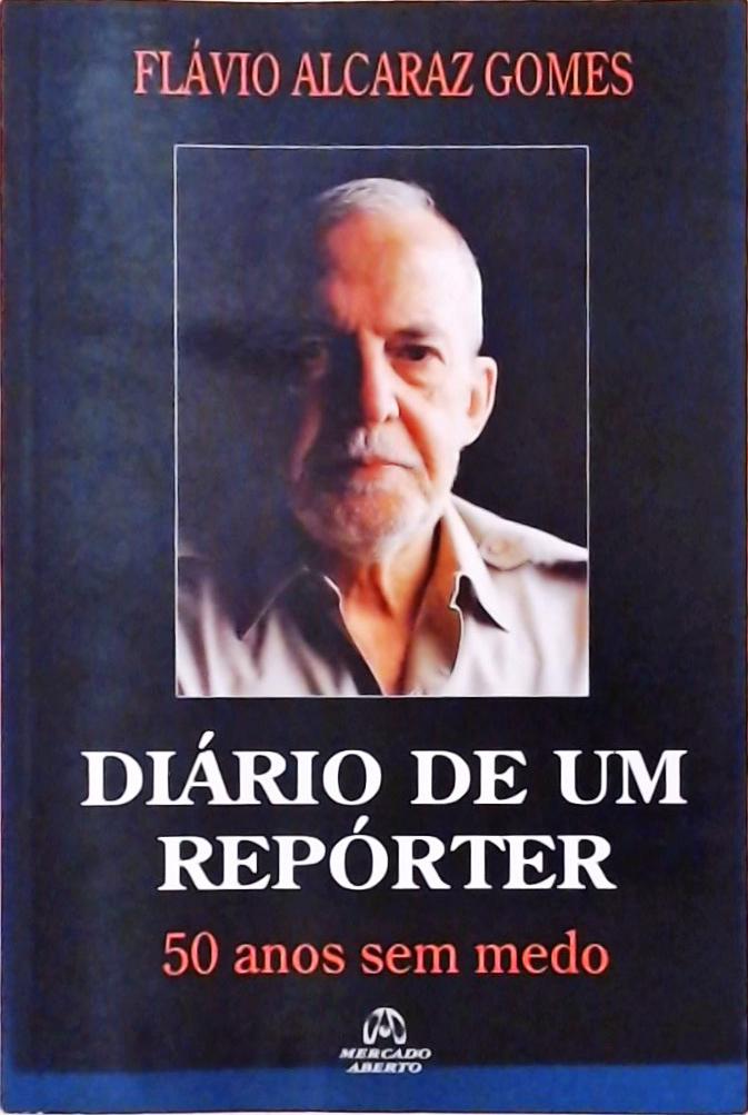 Diário De Um Repórter - 50 Anos Sem Medo