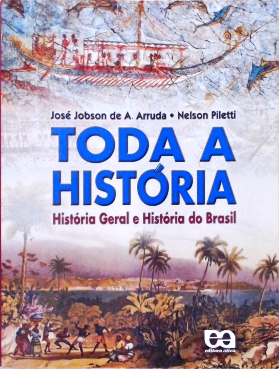 Toda A História - História Geral E História Do Brasil (2004)