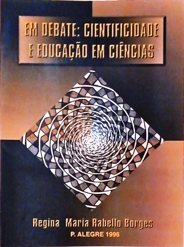 Em Debate - Cientificidade e Educação em Ciências